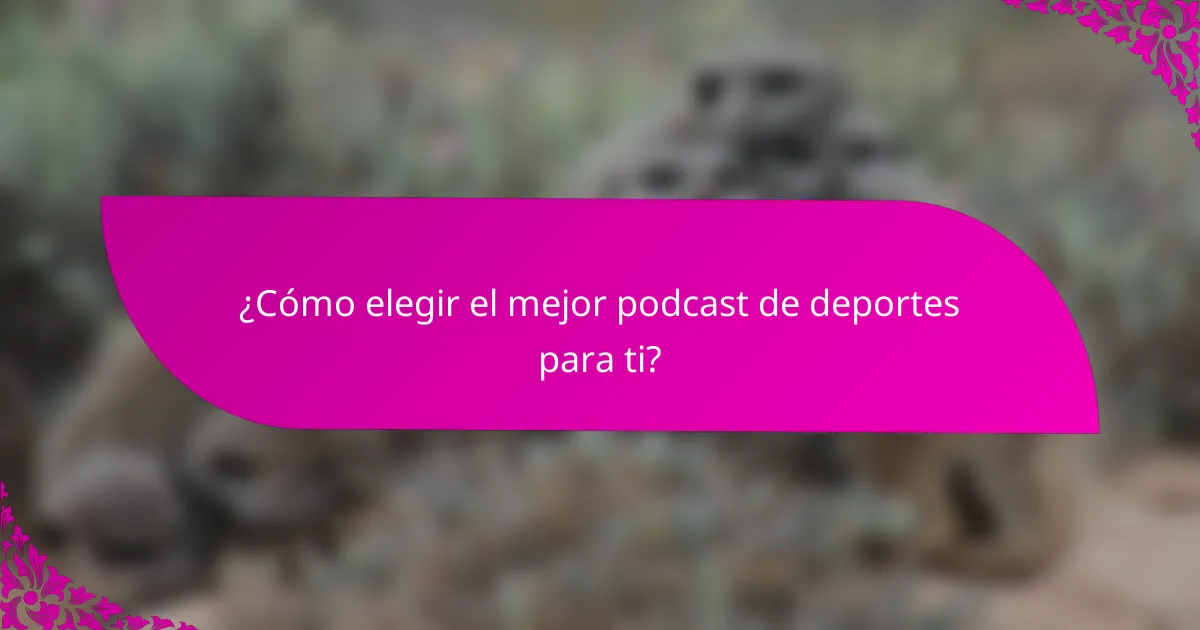 ¿Cómo elegir el mejor podcast de deportes para ti?