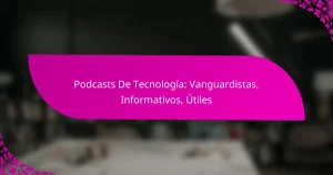 Podcasts De Tecnología: Vanguardistas, Informativos, Útiles